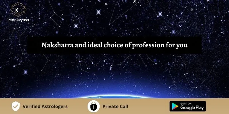 https://www.monkvyasa.com/public/assets/monk-vyasa/img/Nakshatra And Ideal Choice Of Profession For You.webp
